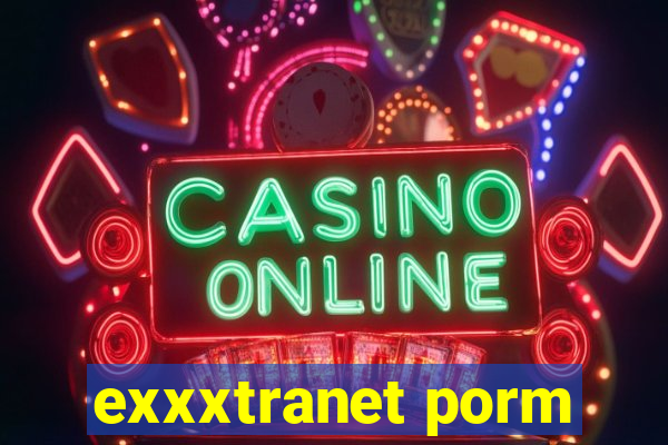 exxxtranet porm